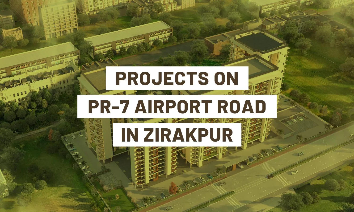 List of All Projects on PR-7 Airport Road in Zirakpur